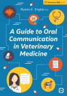 A Guide to Oral Communication in Veterinary Medicine (Veterinary Skills Series) By Ryane E. Englar, DVM Cover Image