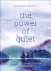 The Power of Quiet: An Inspirational Journal for Introverts By Miranda Hersey Cover Image