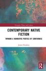 Contemporary Native Fiction: Toward a Narrative Poetics of Survivance Cover Image