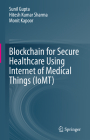Blockchain for Secure Healthcare Using Internet of Medical Things (Iomt) Cover Image