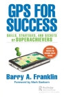 GPS for Success: Skills, Strategies, and Secrets of Superachievers By Barry A. Franklin Cover Image