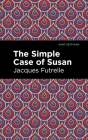 The Simple Case of Susan By Jacques Futrelle, Mint Editions (Contribution by) Cover Image