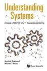 Understanding Systems: A Grand Challenge for 21st Century Engineering Cover Image