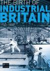 The Birth of Industrial Britain: 1750-1850 (Seminar Studies) By Kenneth Morgan Cover Image