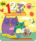 The 123s of How I Love You (Parent Love Letters) By Smart Kidz (Editor), Smart Kidz (Editor), Ron Berry Cover Image