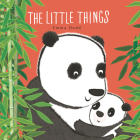 The Little Things (Emma Dodd's Love You Books) By Emma Dodd, Emma Dodd (Illustrator) Cover Image
