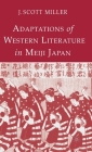 Adaptations of Western Literature in Meiji Japan By J. Miller Cover Image