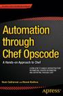Automation Through Chef Opscode: A Hands-On Approach to Chef Cover Image