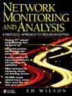 Network Monitoring and Analysis: A Protocol Approach to Troubleshooting [With CDROM] By Ed Wilson Cover Image