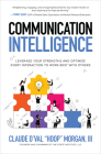 Communication Intelligence: Leverage Your Strengths and Optimize Every Interaction to Work Best with Others By Morgan Claude d'Val Cover Image