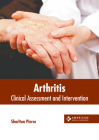 Arthritis: Clinical Assessment and Intervention By Sharlton Pierce (Editor) Cover Image