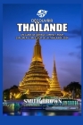 Découvrir Thaïlande: Un Guide de Voyage Complet Pour Explorer Le Meilleur de la Thaïlande 2024 By Smith Brown Cover Image