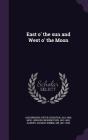 East O' the Sun and West O' the Moon Cover Image