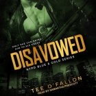 Disavowed (NYPD Blue & Gold #3) By Samantha Prescott (Read by), Tee O'Fallon Cover Image