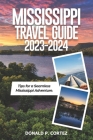 Mississippi Travel Guide 2023-2024: Tips for a Seamless Mississippi Adventure Cover Image