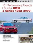 101 Performance Projects for Your BMW 3 Series 1982-2000 (Motorbooks Workshop) By Wayne R. Dempsey Cover Image