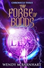 The Forge of Bonds: Chronicle Three in the Adventures of Jason Lex By Wendy Terrien Cover Image