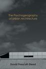The Psychogeography of Urban Architecture Cover Image