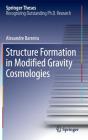 Structure Formation in Modified Gravity Cosmologies (Springer Theses) By Alexandre Barreira Cover Image
