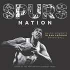 Spurs Nation: Major Moments in San Antonio Basketball Cover Image