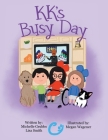 Kk's Busy Day By Michelle Grubbs, Lisa Smith, Megan Wagener (Illustrator) Cover Image