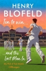 Ten to Win . . . And the Last Man In: My Pick of Test Match Cliffhangers By Henry Blofeld Cover Image