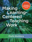 Making Learning-Centered Teaching Work: Practical Strategies for Implementation By Phyllis Blumberg Cover Image