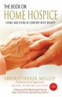 The Book on Home Hospice: Living and Dying in Comfort with Dignity Cover Image