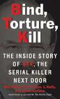 Bind, Torture, Kill: The Inside Story of BTK, the Serial Killer Next Door By Roy Wenzl, Tim Potter, Hurst Laviana, L. Kelly Cover Image