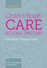 Child and Youth Care across Sectors, Volume 2: Canadian Perspectives By Kiaras Gharabaghi (Editor), Grant Charles (Editor) Cover Image