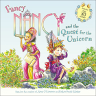 Fancy Nancy and the Quest for the Unicorn By Jane O'Connor, Robin Preiss Glasser (Illustrator) Cover Image