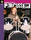 Music Alive!'s Percussion: Drum Set Pitched Percussion Hand Percussion Marching...and More! [With DVD ROM] By Daniel Glass Cover Image