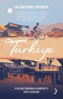 Turkiye: Cycling Through a Country’s First Century By Julian Sayarer Cover Image