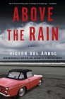 Above the Rain: A Novel By Víctor del Árbol, Lisa Dillman (Translated by) Cover Image