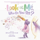 Look at Me. Who Do You See? Cover Image