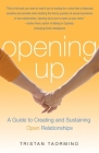 Opening Up: A Guide To Creating and Sustaining Open Relationships By Tristan Taormino Cover Image