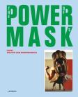Power Mask: The Power of Masks By Walter Van Beirendonck, Kaat Debo Cover Image
