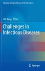 Challenges in Infectious Diseases (Emerging Infectious Diseases of the 21st Century) By I. W. Fong (Editor) Cover Image