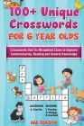 100+ Crosswords for 6 year olds: Crosswords that Fix Misspelled Clues to Improve Communication, Reading and General Knowledge By Abe Robson Cover Image