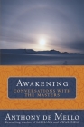 Awakening: Conversations with the Masters By Anthony De Mello Cover Image