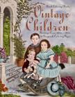 Adult Coloring Books Vintage Children: 43 grayscale coloring pages, vintage paintings of children in vintage clothing and hair styles of the day circa Cover Image