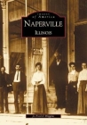 Naperville, Illinois (Images of America) By Jo Fredell Higgins Cover Image