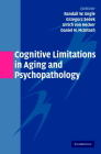 Cognitive Limitations in Aging and Psychopathology By Randall W. Engle (Editor), Grzegorz Sedek (Editor), Ulrich Von Hecker (Editor) Cover Image
