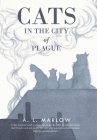 Cats in the City of Plague By A. L. Marlow Cover Image