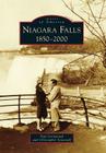 Niagara Falls: 1850-2000 (Images of America (Arcadia Publishing)) By Paul Gromosiak, Christopher Stoianoff Cover Image