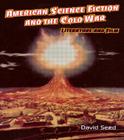 American Science Fiction and the Cold War: Literature and Film By David Seed Cover Image