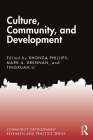 Culture, Community, and Development (Community Development Research and Practice) By Rhonda Phillips (Editor), Mark A. Brennan (Editor), Tingxuan Li (Editor) Cover Image