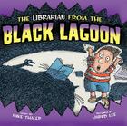 Librarian from the Black Lagoon By Mike Thaler, Jared Lee (Illustrator) Cover Image