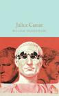 Julius Caesar By William Shakespeare, Ned Halley (Afterword by), John Gilbert (Illustrator) Cover Image