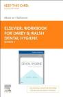 Workbook for Darby & Walsh Dental Hygiene Elsevier E-Book on Vitalsource (Retail Access Card): Theory and Practice By Jennifer A. Pieren Cover Image